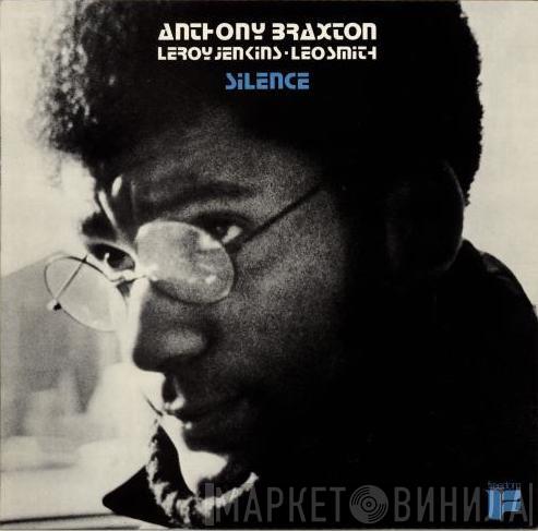 Anthony Braxton, Leroy Jenkins, Wadada Leo Smith - Silence