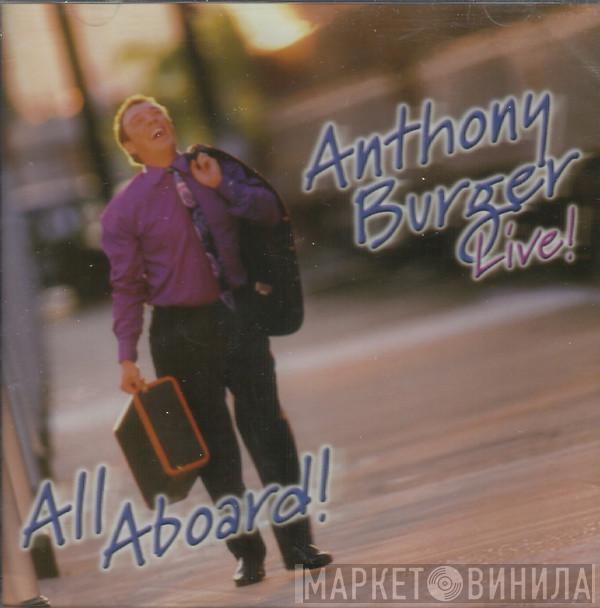 Anthony Burger - Live - All Aboard!