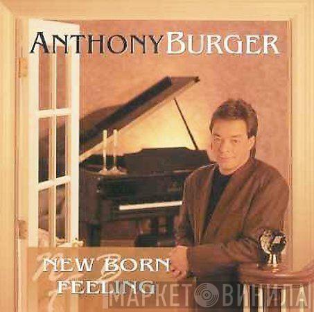 Anthony Burger - New Born Feeling
