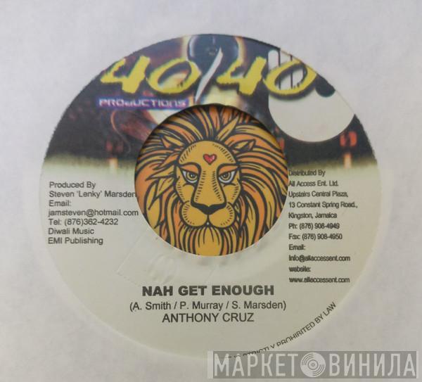 Anthony Cruz, Nicola Tucker - Nah Get Enough / In My Heart