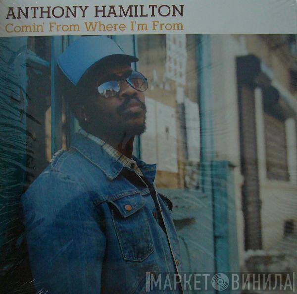  Anthony Hamilton  - Comin' From Where I'm From
