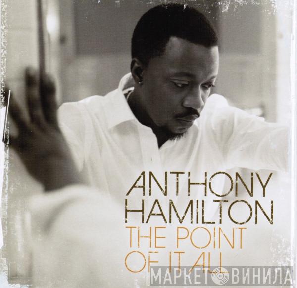  Anthony Hamilton  - The Point Of It All