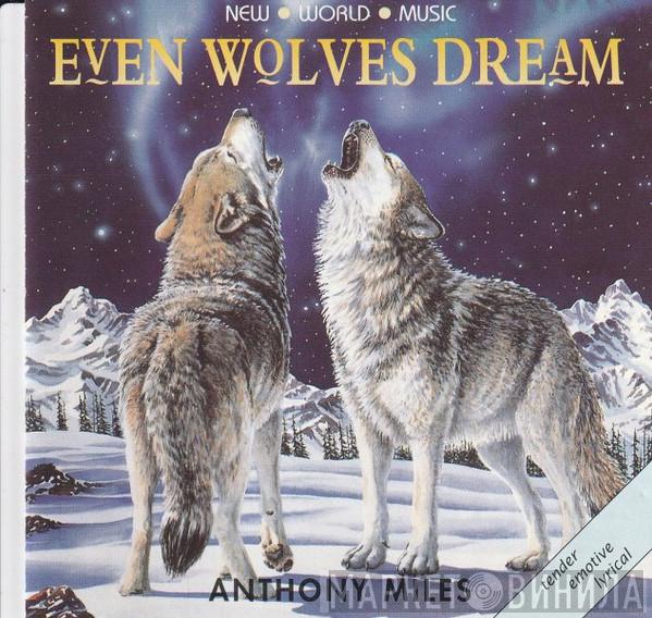 Anthony Miles  - Even Wolves Dream