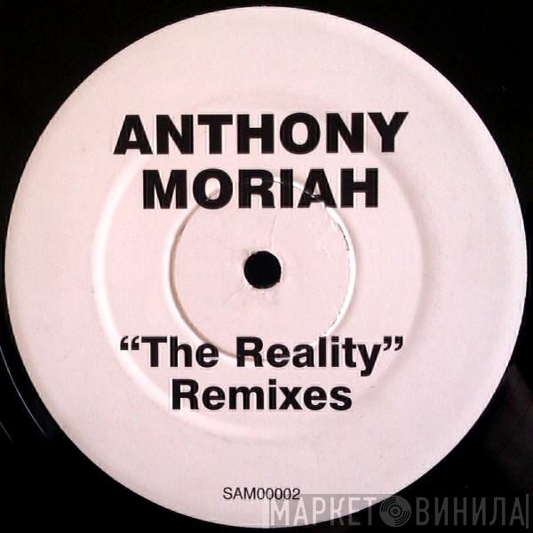 Anthony Moriah - The Reality (Remixes)