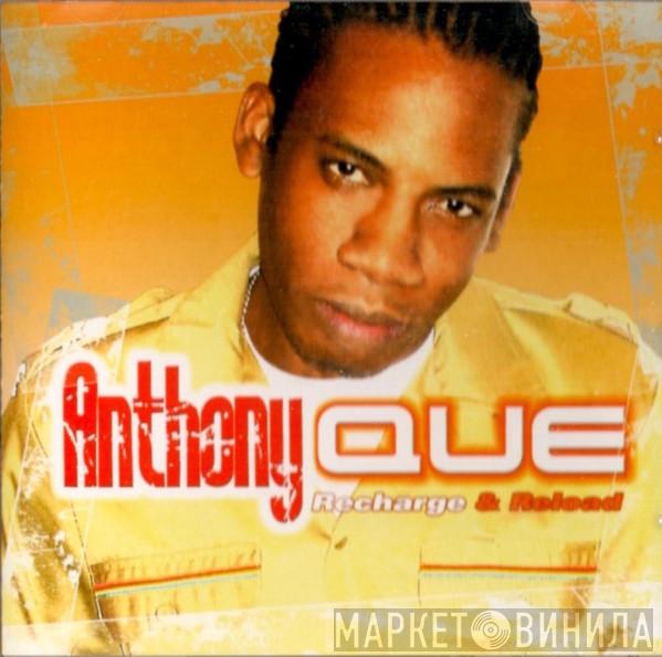 Anthony Que - Recharge & Reload