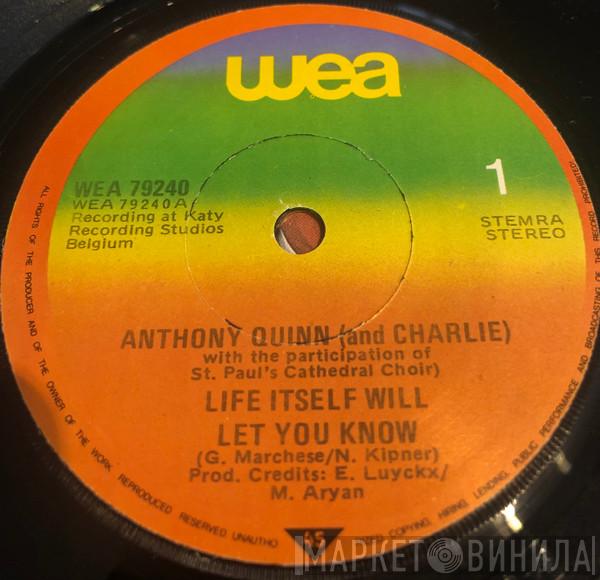 Anthony Quinn, Charlie  - Life Itself Will Let You Know