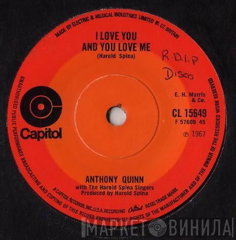 Anthony Quinn, The Harold Spina Singers - I Love You And You Love Me