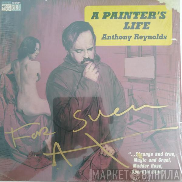 Anthony Reynolds - A Painter's Life