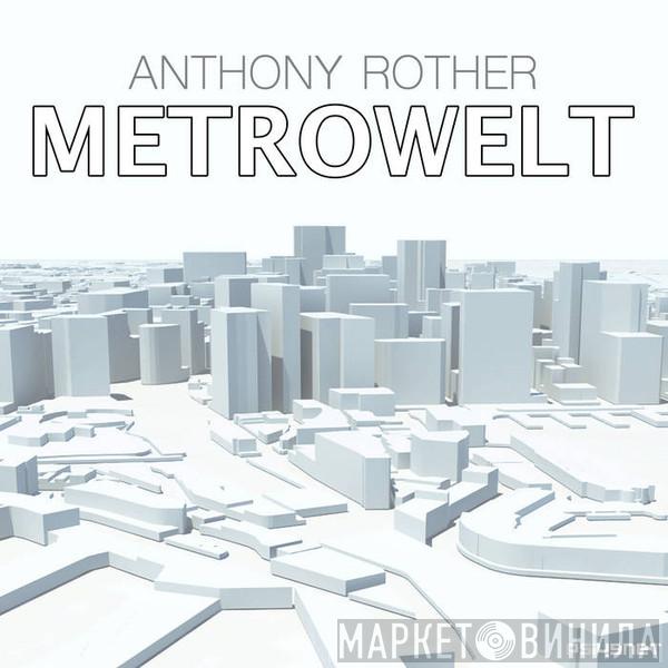 Anthony Rother  - Metrowelt