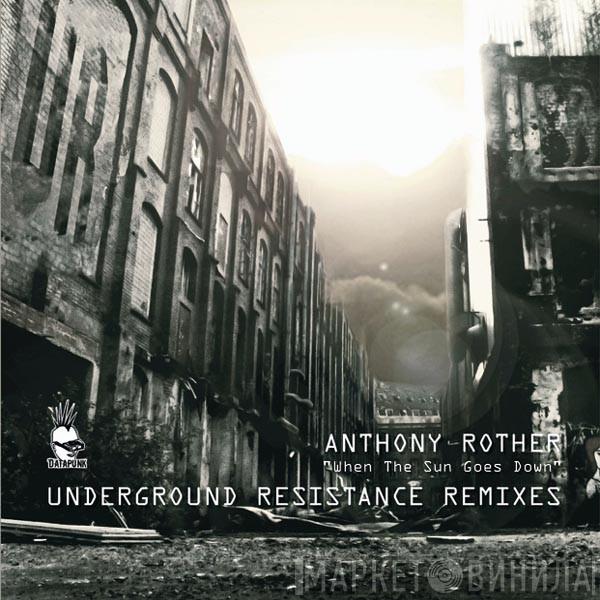  Anthony Rother  - When The Sun Goes Down (Underground Resistance Remixes)