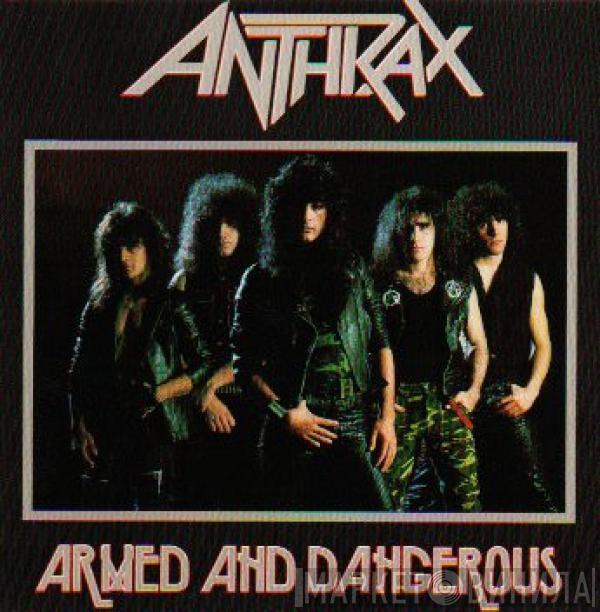 Anthrax - Armed And Dangerous