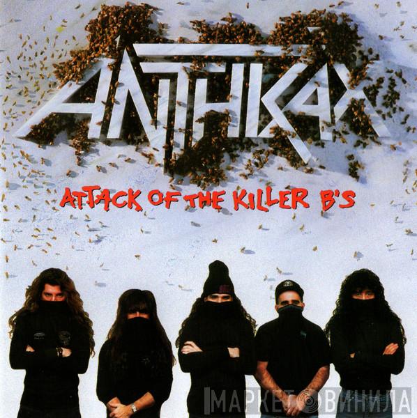 Anthrax - Attack Of The Killer B's