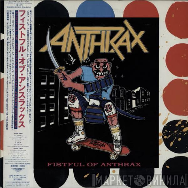  Anthrax  - Fistful Of Anthrax