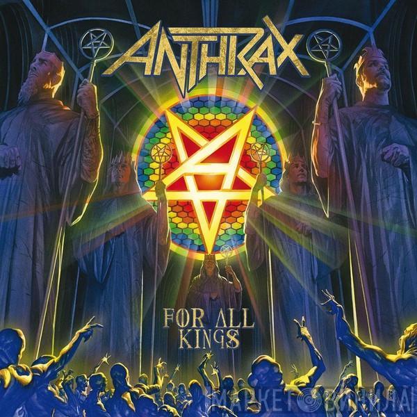 Anthrax - For All Kings