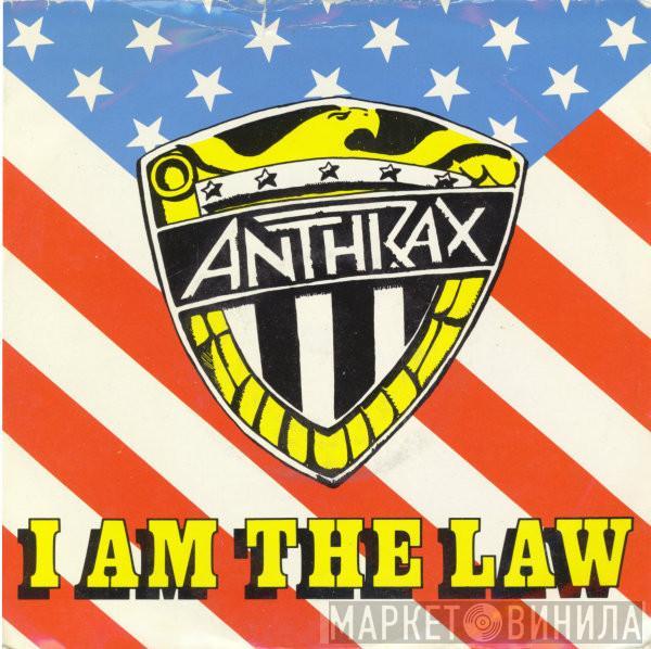 Anthrax - I Am The Law
