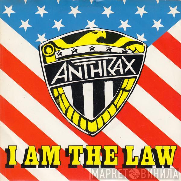 Anthrax - I Am The Law