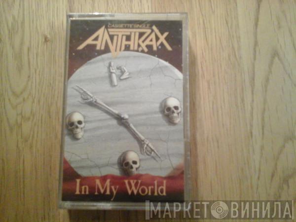 Anthrax - In My World