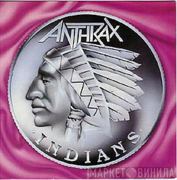  Anthrax  - Indians