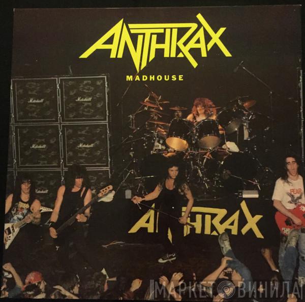 Anthrax - Madhouse