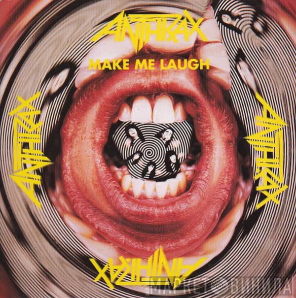 Anthrax - Make Me Laugh