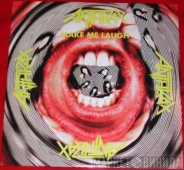 Anthrax - Make Me Laugh