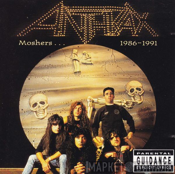 Anthrax - Moshers...1986-1991