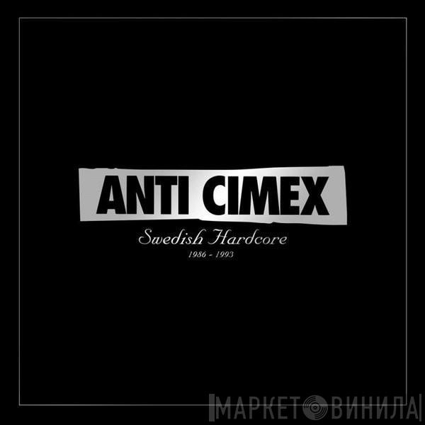  Anti Cimex  - Swedish Hardcore 1986 - 1993