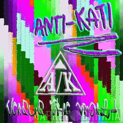  Anti-Kati  - Anti-Kati Versus Tha World