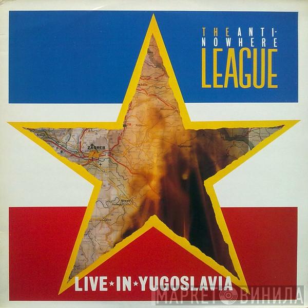 Anti-Nowhere League - Live In Yugoslavia