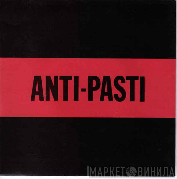 Anti-Pasti - East To The West / Burn In Your Own Flames