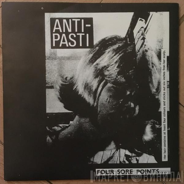 Anti-Pasti - Four Sore Points....