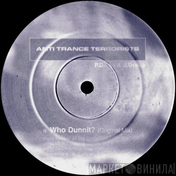  Anti Trance Terrorists  - Who Dunnit?