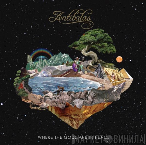 Antibalas - Where The Gods Are In Peace