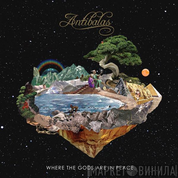  Antibalas  - Where The Gods Are In Peace