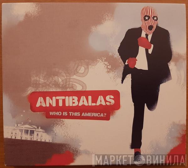  Antibalas  - Who Is This America?