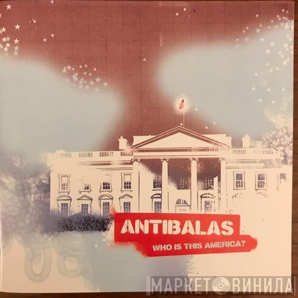  Antibalas  - Who Is This America?