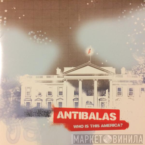  Antibalas  - Who Is This America?