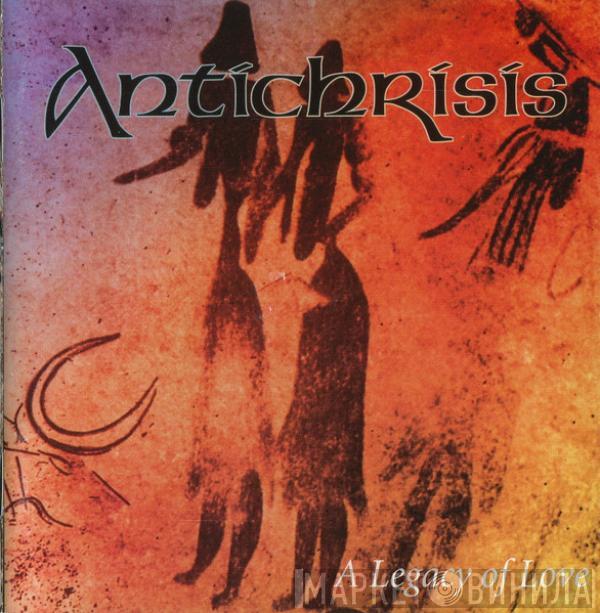 Antichrisis - A Legacy Of Love