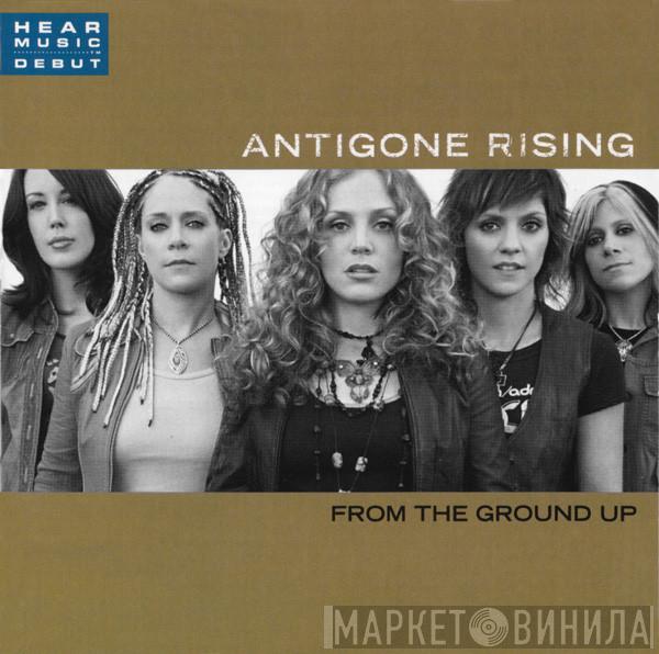  Antigone Rising  - From The Ground Up