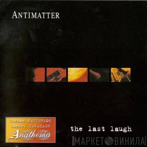 Antimatter  - The Last Laugh