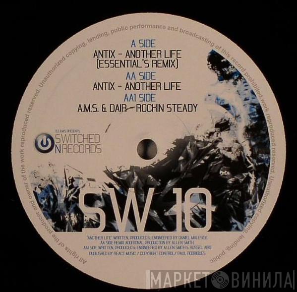 Antix , AMS, Dair - Another Life / Rockin' Steady