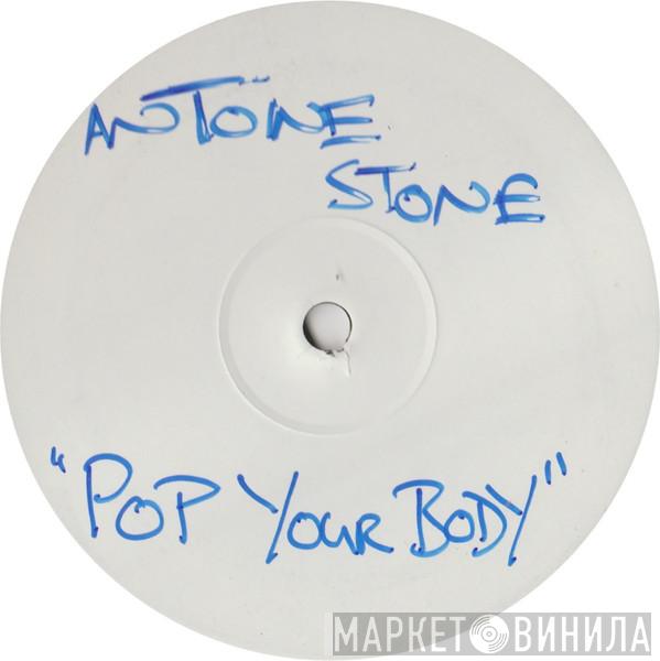 Antoine Stone - Pop Your Body