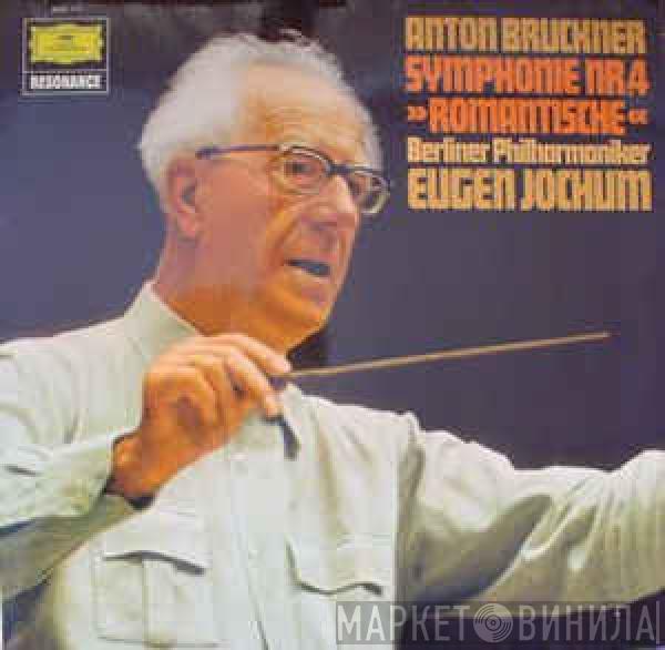Anton Bruckner, Berliner Philharmoniker, Eugen Jochum - Symphony No. 4 »Romantic«