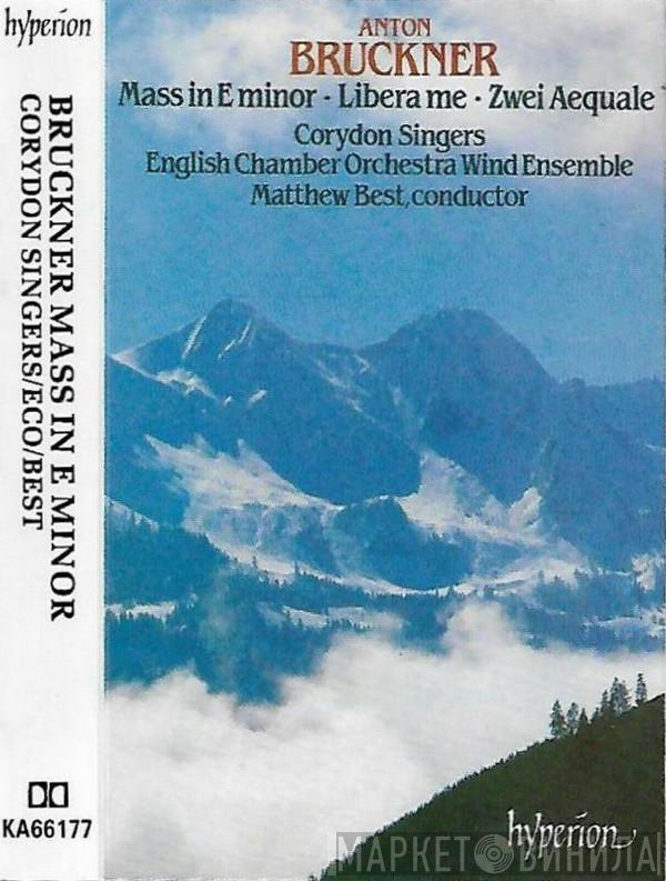 - Anton Bruckner , Corydon Singers , English Chamber Orchestra Wind Ensemble  Matthew Best   - Mass In E Minor • Libera Me • Zwei Aequale