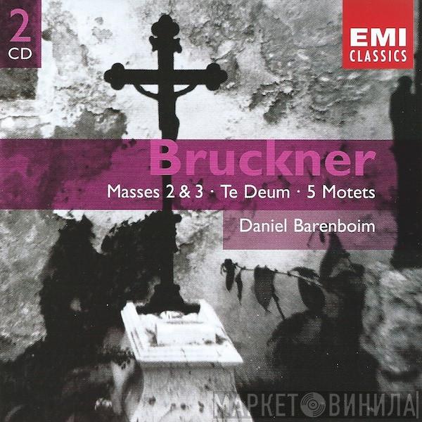 , Anton Bruckner  Daniel Barenboim  - Masses 2 & 3 • Te Deum • 5 Motets