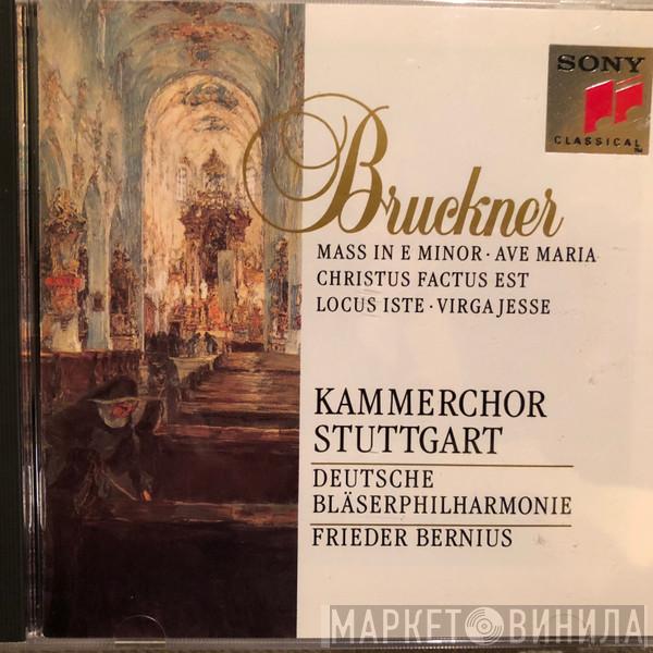 , Anton Bruckner , Frieder Bernius , Kammerchor Stuttgart  Deutsche Bläserphilharmonie   - Mass In E Minor • Ave Maria • Christus Factus Est • Locus Iste • Virga Jesse