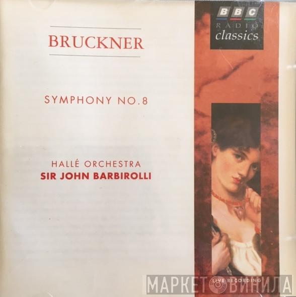 Anton Bruckner, Hallé Orchestra, Sir John Barbirolli - Symphony No. 8