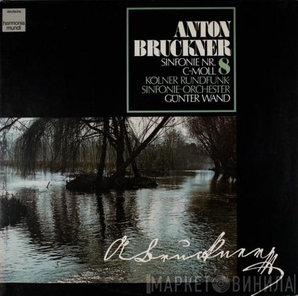 , Anton Bruckner , Kölner Rundfunk-Sinfonie-Orchester  Günter Wand  - Sinfonie Nr. 8 C-Moll