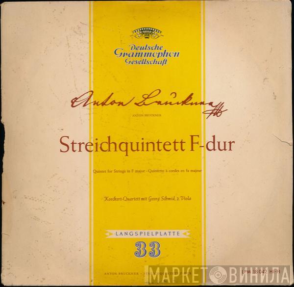 Anton Bruckner, Koeckert-Quartett, Georg Schmid - Streichquintett F-Dur = Quintet For Strings In F Major = Quintette à Cordes En Fa Majeur