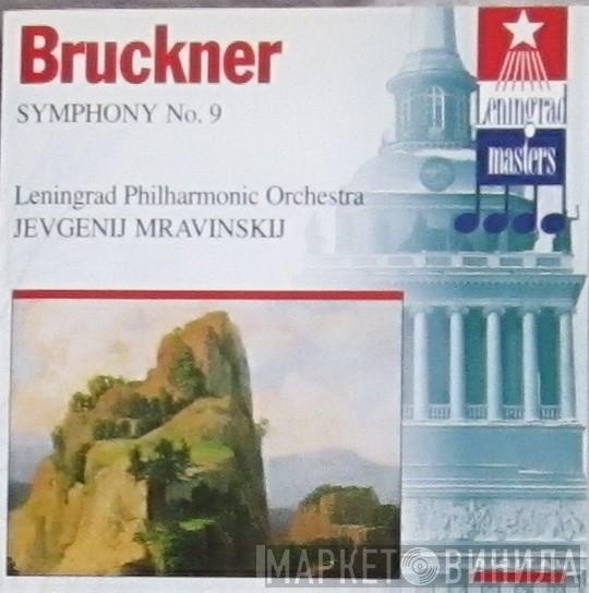 Anton Bruckner, Leningrad Philharmonic Orchestra, Evgeny Mravinsky - Symphony No. 9 in D Major